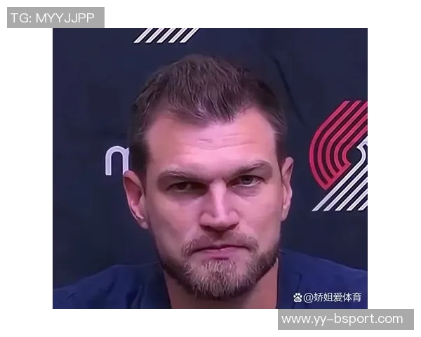 斯普利特谈杨瀚森上场表现称其感受强度提升传球天赋尚待发挥